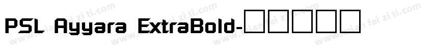 PSL Ayyara ExtraBold字体转换
